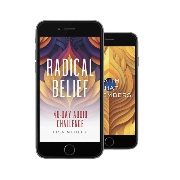 Radical Belief 40 Day Audio Challenge